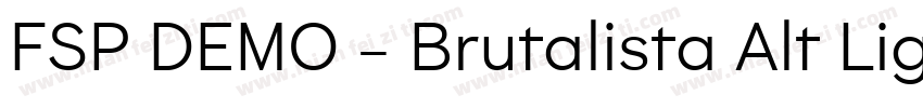 FSP DEMO - Brutalista Alt Light Re字体转换